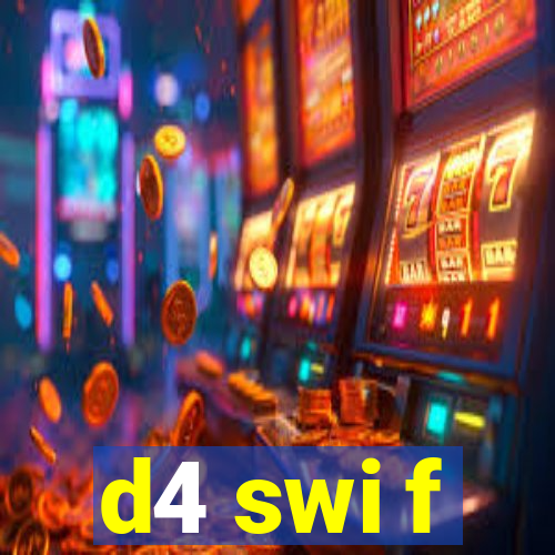 d4 swi f